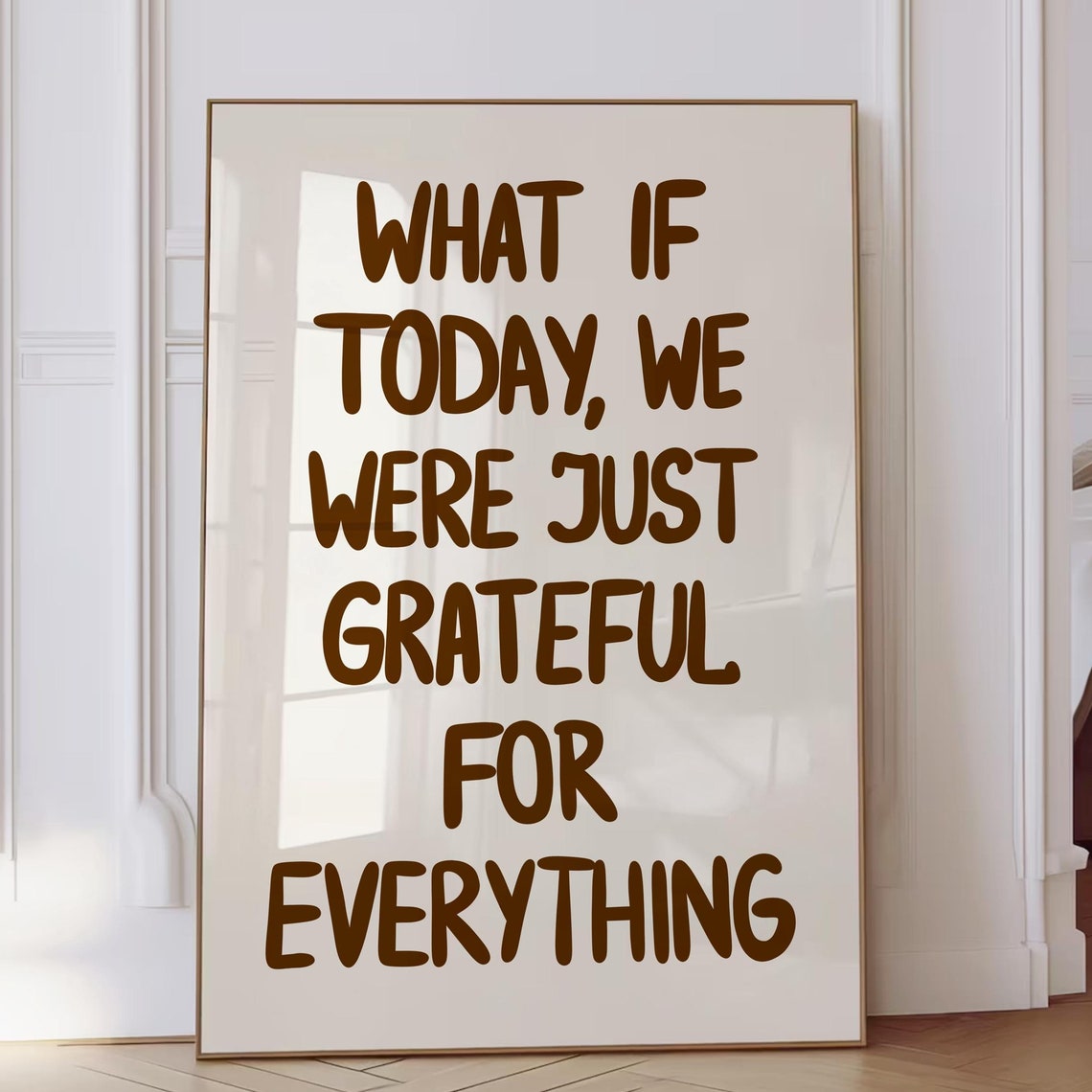 What If Today We Were Just Grateful Warm Brown Typography Poster