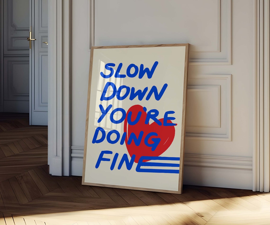 Slow Down You're Doing Fine Blue Heart Inspirational Quote Poster - Image 2