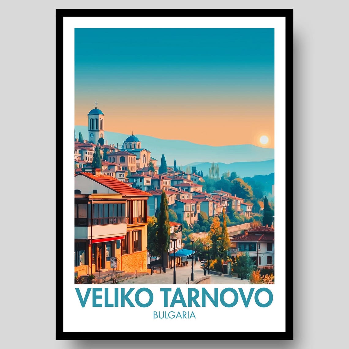 Veliko Tarnovo Bulgaria Hillside Town Sunset View Travel Poster