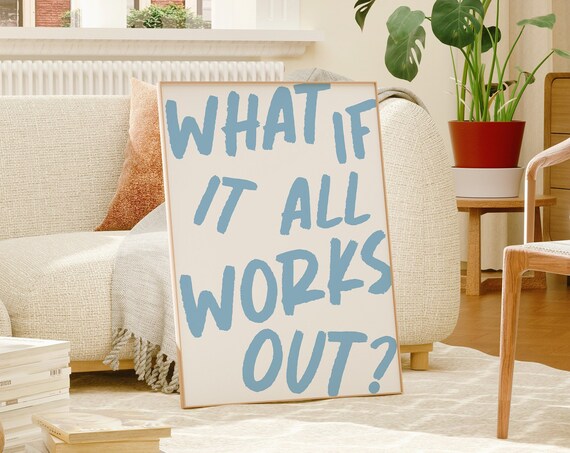 What If It All Works Out Blue Hand Lettered Quote Wall Art Print