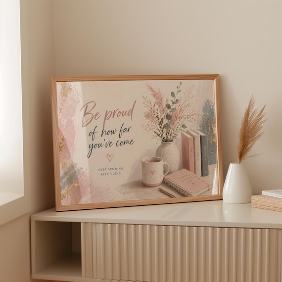 Be Proud Of How Far Youve Come Inspirational Quote Watercolor Poster