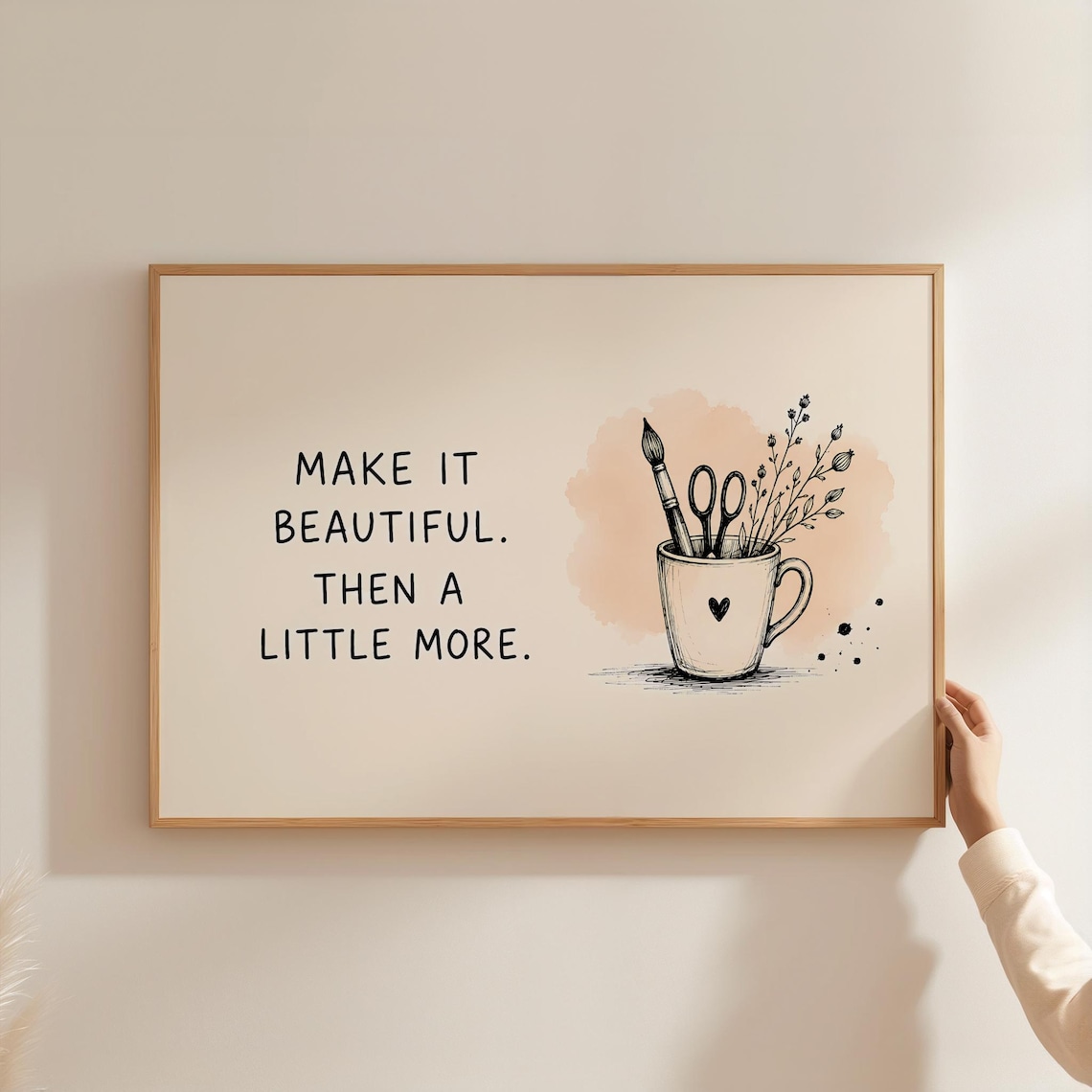 Make It Beautiful Then A Little More Handwritten Craft Poster