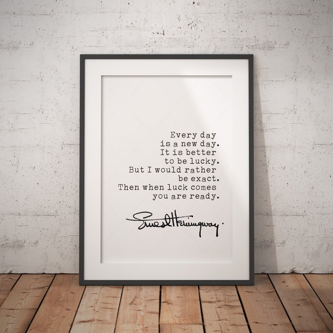 Ernest Hemingway Every Day Is A New Day Lucky Quote Signature Poster - Image 3