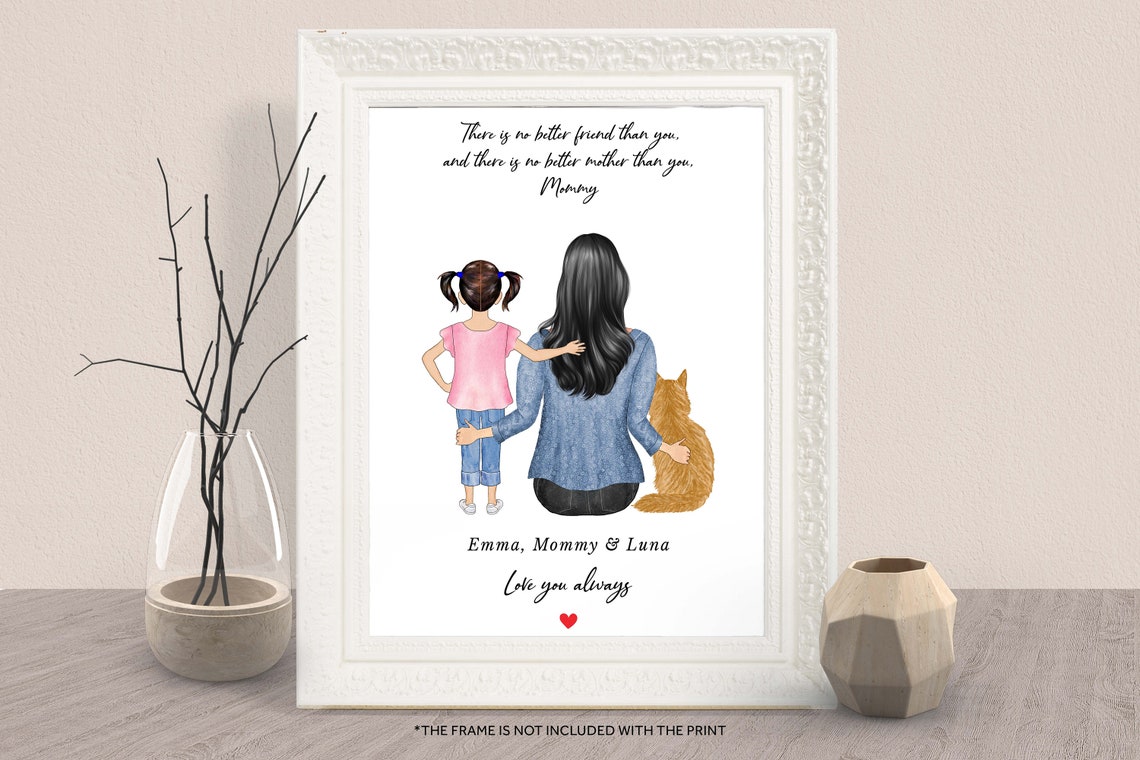 No Better Friend Than You Mom Daughter and Cat Custom Art Print