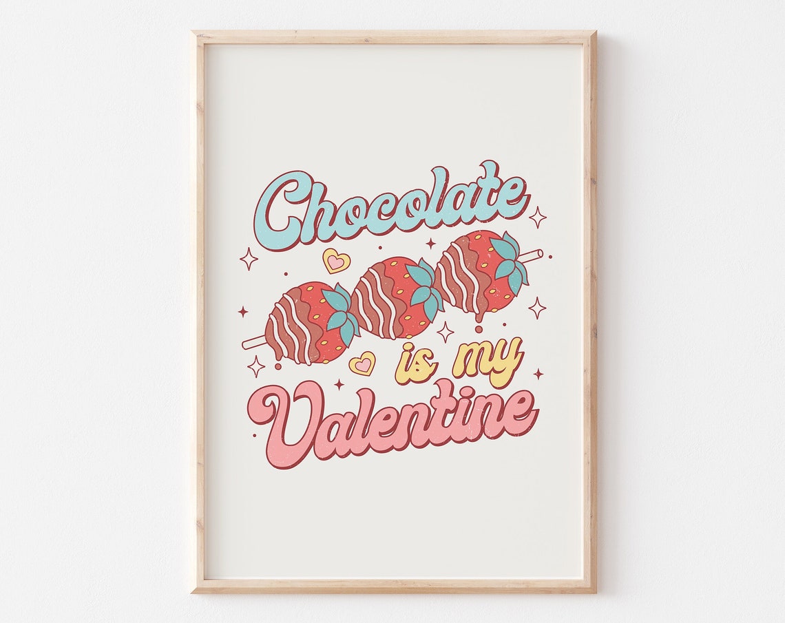 Chocolate Is My Valentine Retro Strawberry Sweets Quote Poster