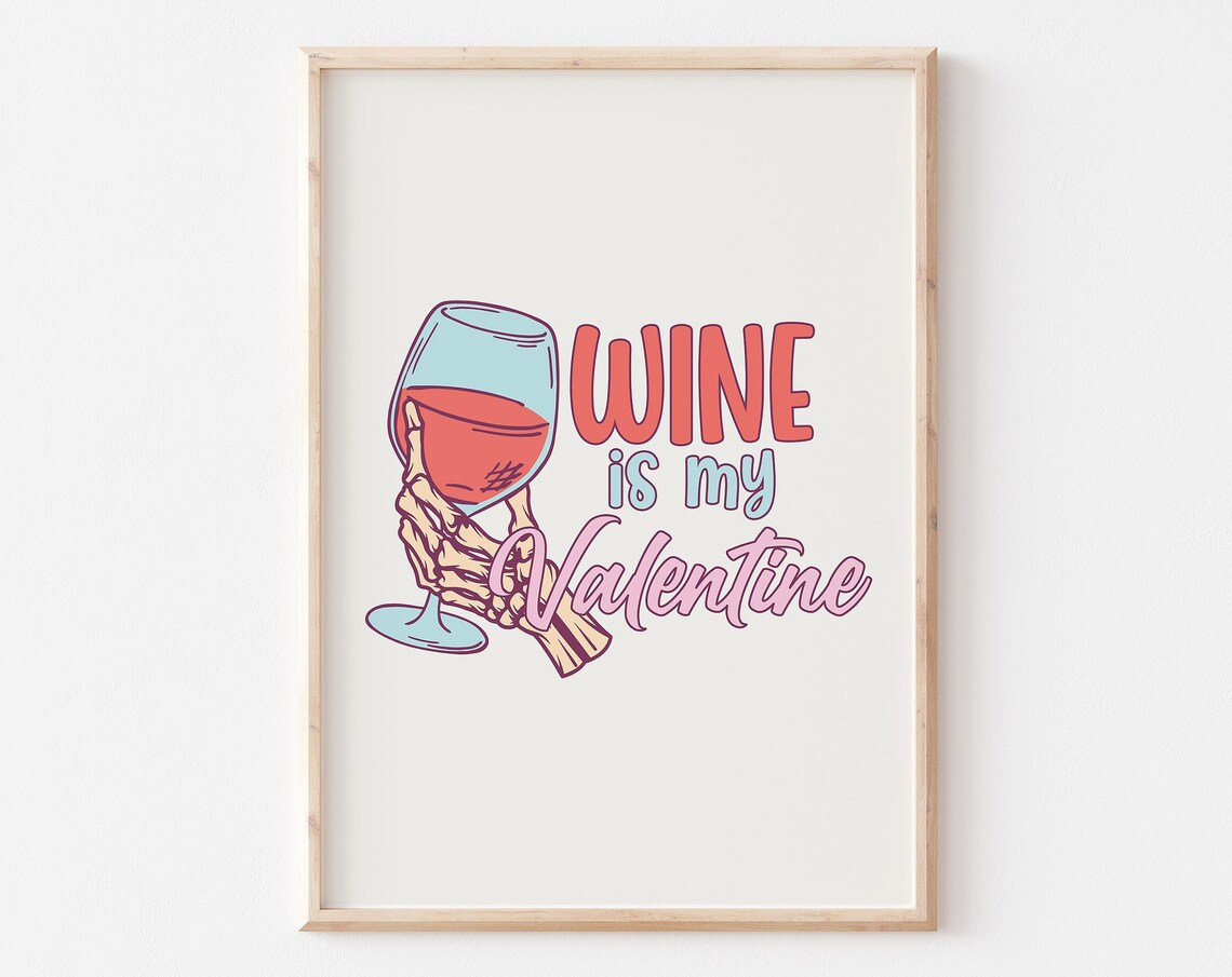 Wine Is My Valentine Skeleton Hand Wine Glass Funny Quote Poster