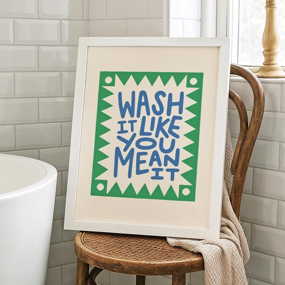 Funny Bathroom Poster Wash It Like You Mean Shower Art Print Digital Download