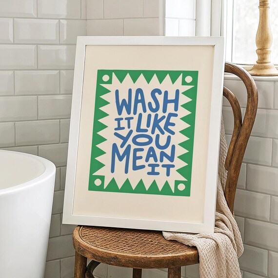 Wash It Like You Mean It Funny Typography Quote Green Bathroom Poster