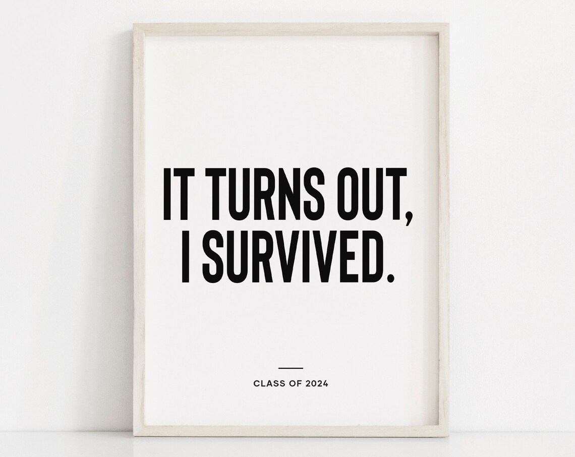 It Turns Out I Survived Class Of 2024 Funny Grad Quote Poster