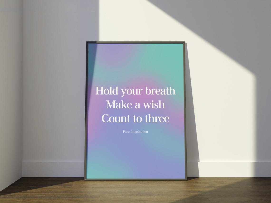 Hold Your Breath Make A Wish Count To Three Quote Art Poster - Image 4