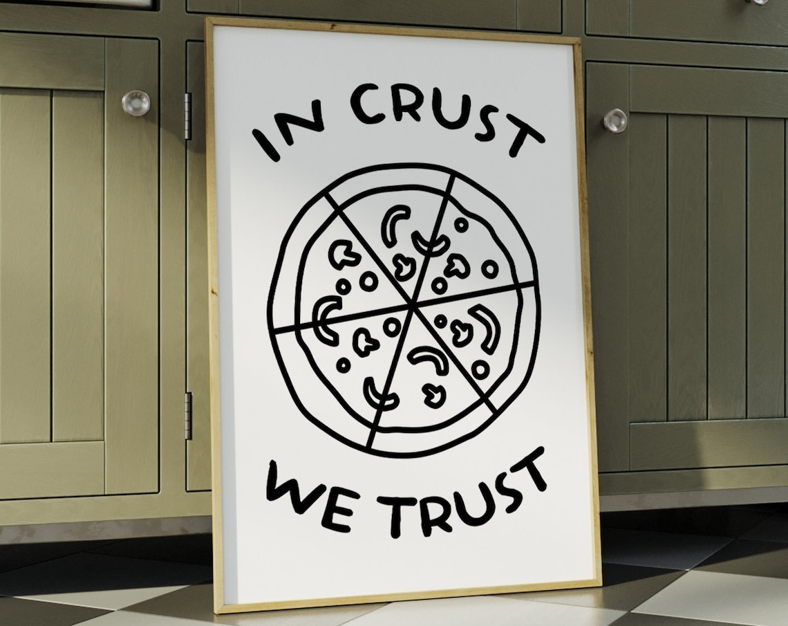 In Crust We Trust Whole Pizza Doodle Humorous Kitchen Poster
