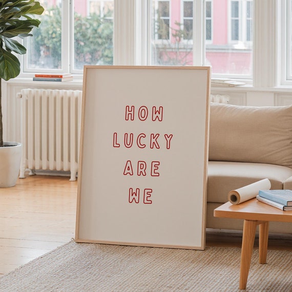 How Lucky Are We Print Red Valentines Day Poster Neutral Apartment Art Trendy Decor College Dorm Wall Physical