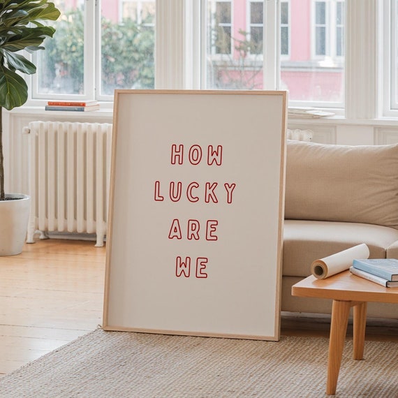 How Lucky Are We Print Minimalist Valentines Day Poster Positive Quote Wall Art Neutral Apartment Decor Beige