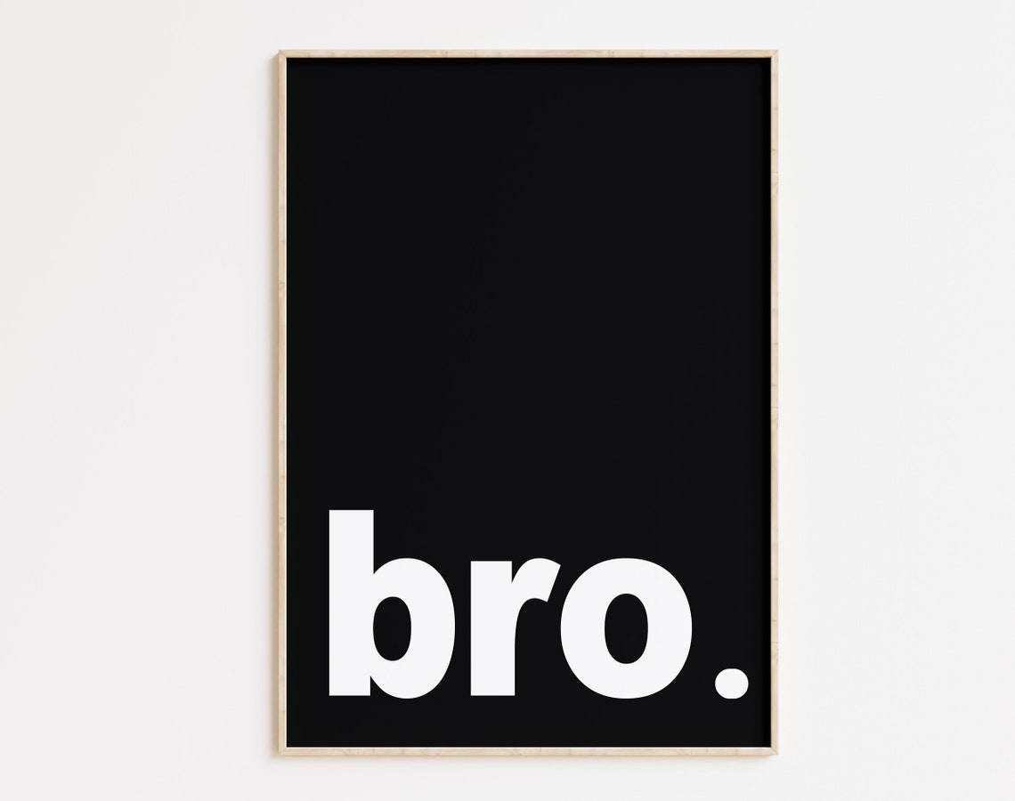 Bro Bold White Typography on Black Minimalist Brother Gift Poster