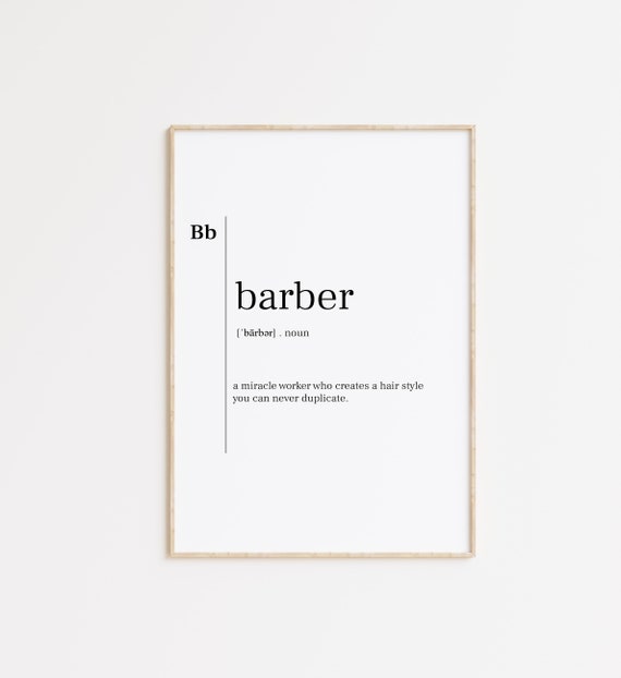 Barber Barber Print Barber Poster Barber Sign Barber Quote Barber Definition Dictionary Print Barber Wall Art Gift For Barber