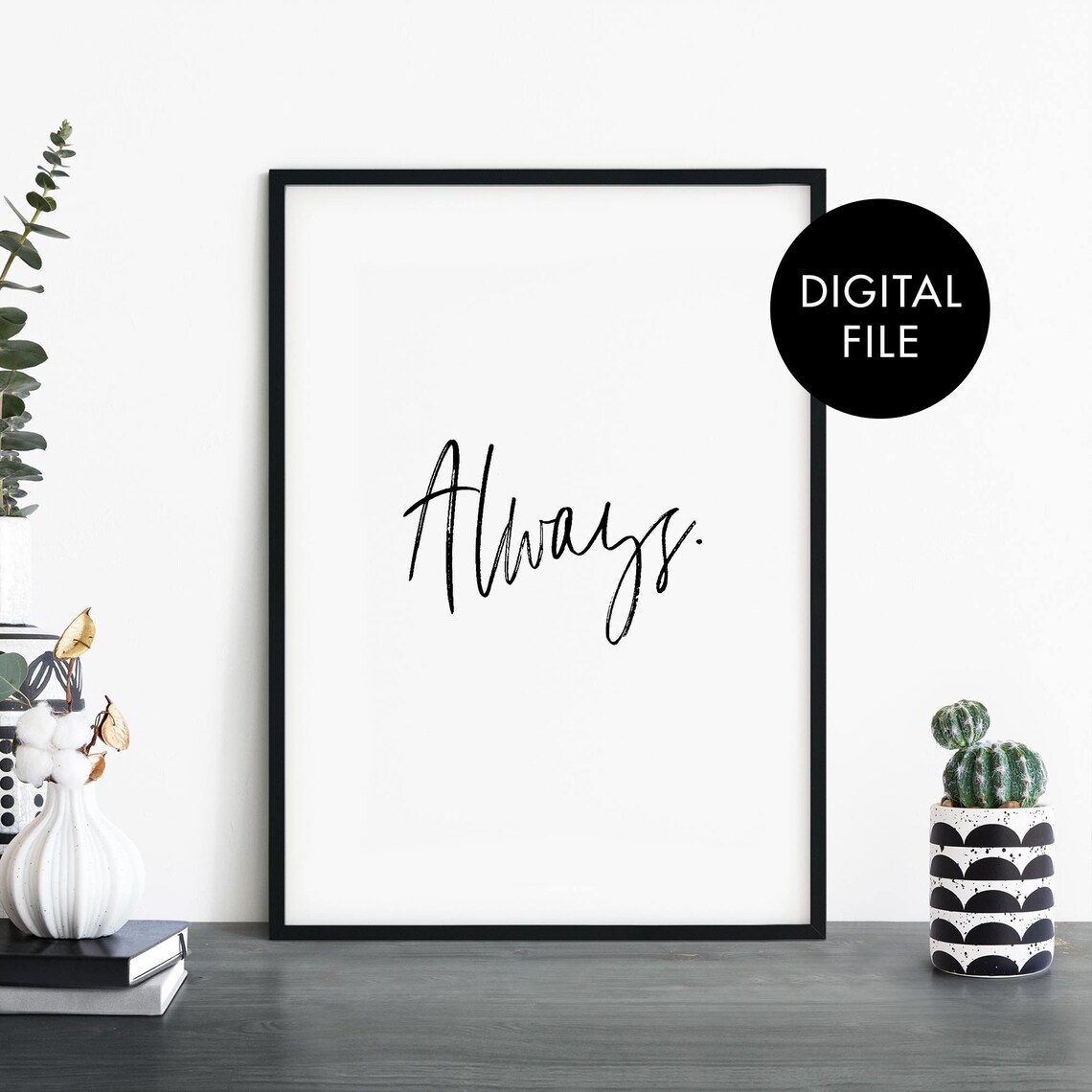 Always Black White Text Poster Print, At Home