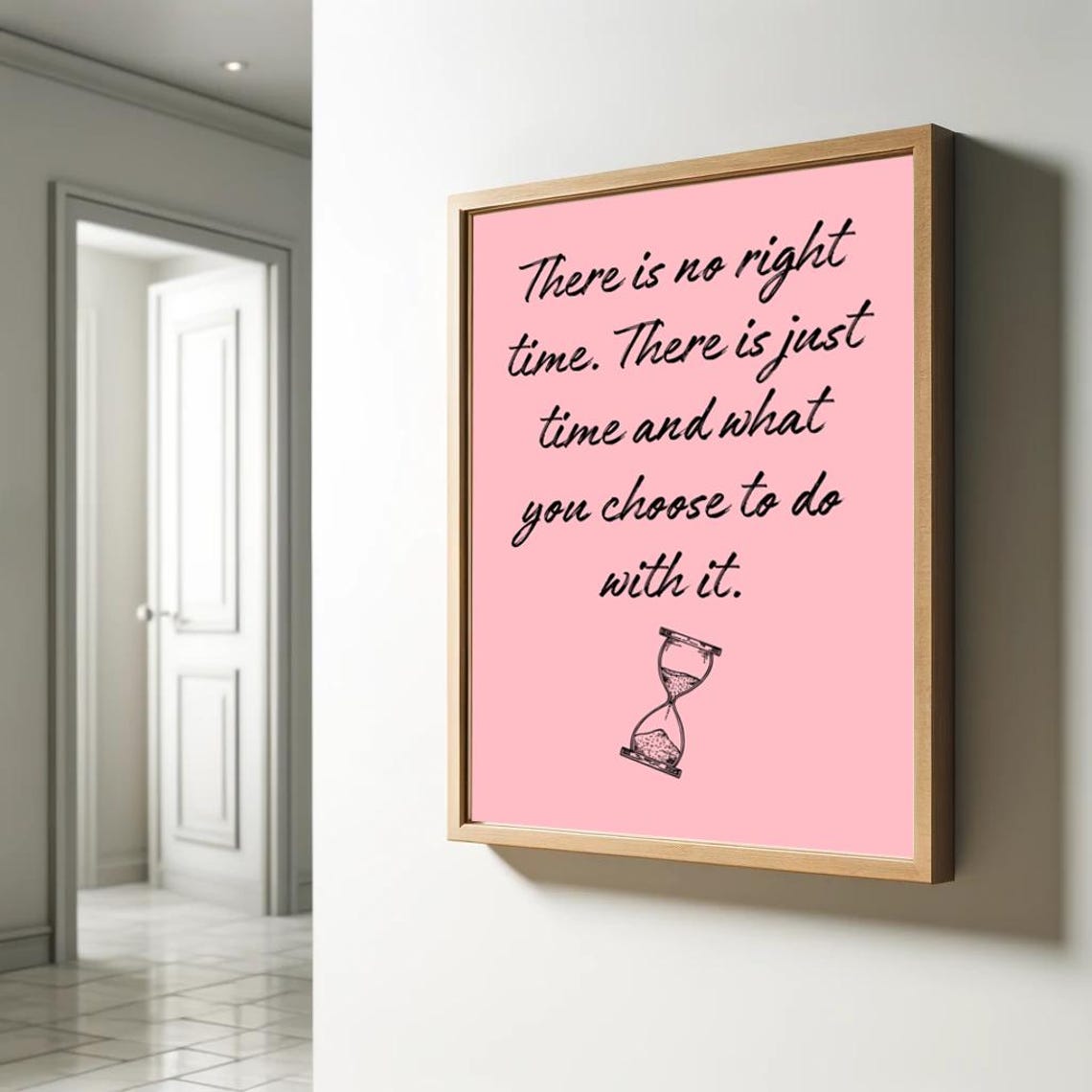 There Is No Right Time Pink Script Hourglass Motivational Poster - Image 2