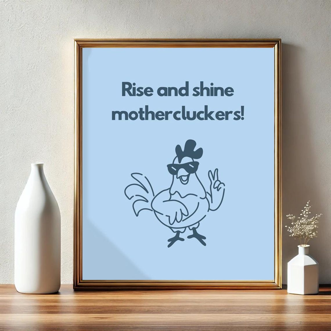 Rise And Shine Mothercluckers Funny Rooster Kitchen Humor Poster