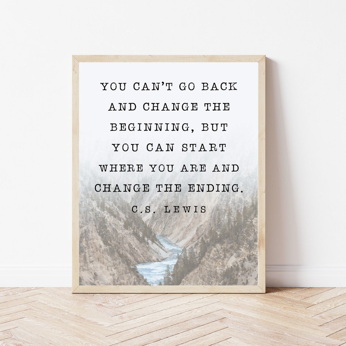 You Cant Go Back And Change The Beginning But Change The Ending Poster