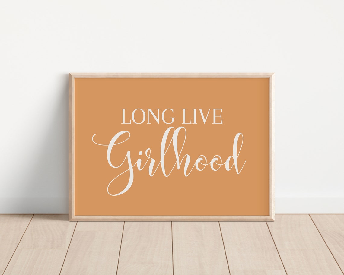 Long Live Girlhood Art Print Boho Girls Playroom Poster Little Girl Room Art Toddler Poster Girlhood Quote Print Nursery Wall Decor