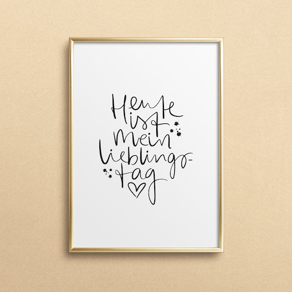 Heute Ist Mein Lieblingstag Typography Art Print