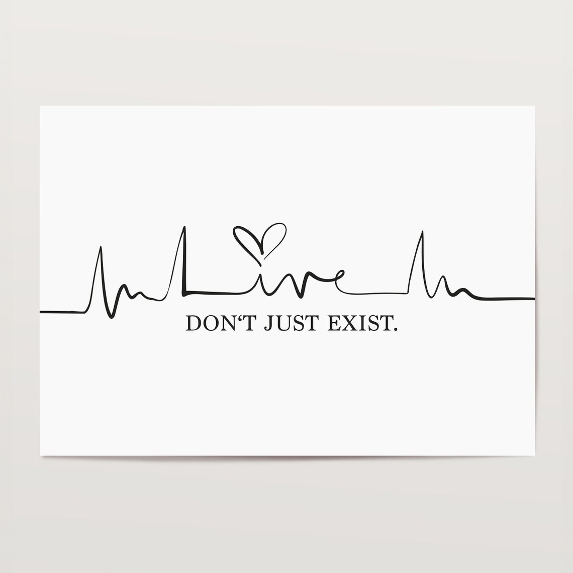 Live Heartbeat EKG Line Do Not Just Exist Motivational Quote Poster - Image 4