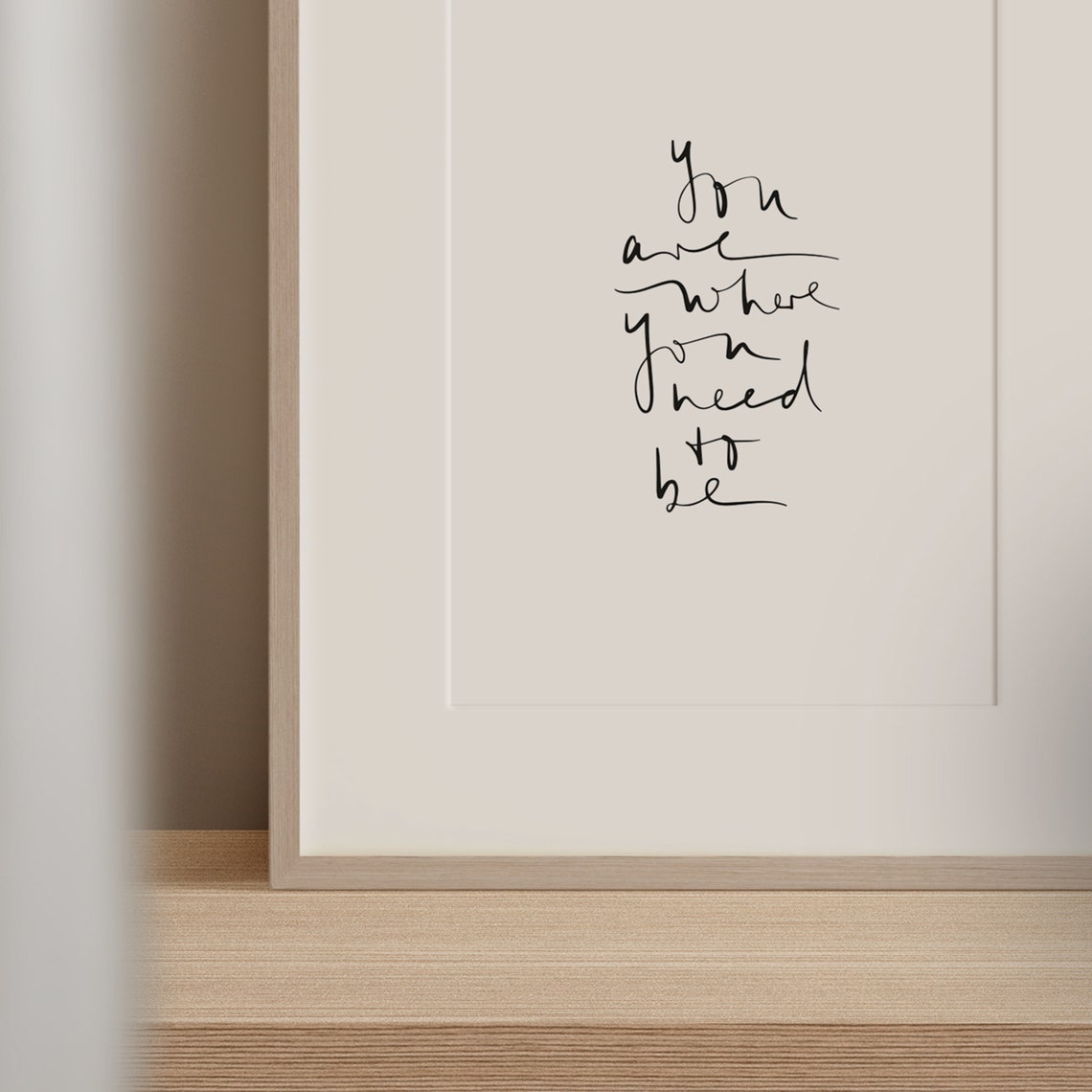 You Are Where You Need to Be Minimalist Script Inspirational Poster - Image 3