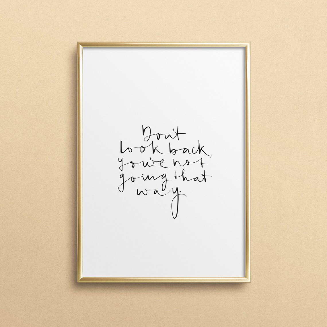 Don't Look Back You're Not Going That Way Quote Poster
