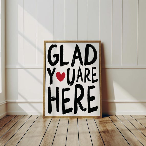 Glad Youre Here Cute Apartment Decor Entryway Art Print Great Gifts For Warming Housewarming Hospitality