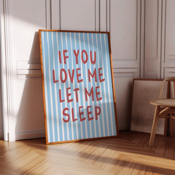 If You Love Me Let Sleep Poster Above The Bed Wall Art Blue Pink Funny Quote Bedroom Signs Over Prints For Girls