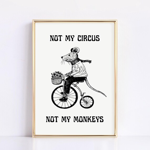 Not My Circus Not My Monkeys Mouse Bicycle Funny Vintage Art Poster