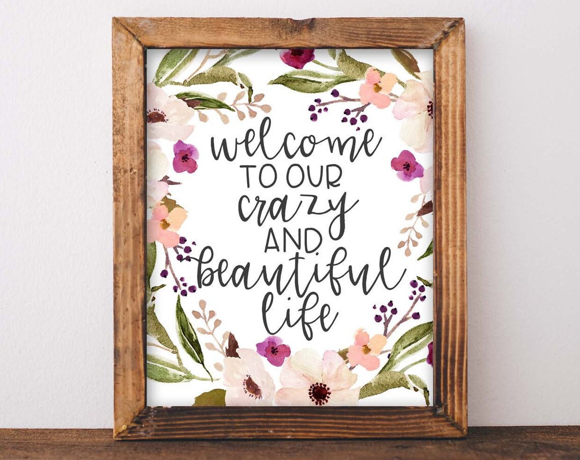 Welcome to Our Crazy and Beautiful Life Floral Watercolor Poster