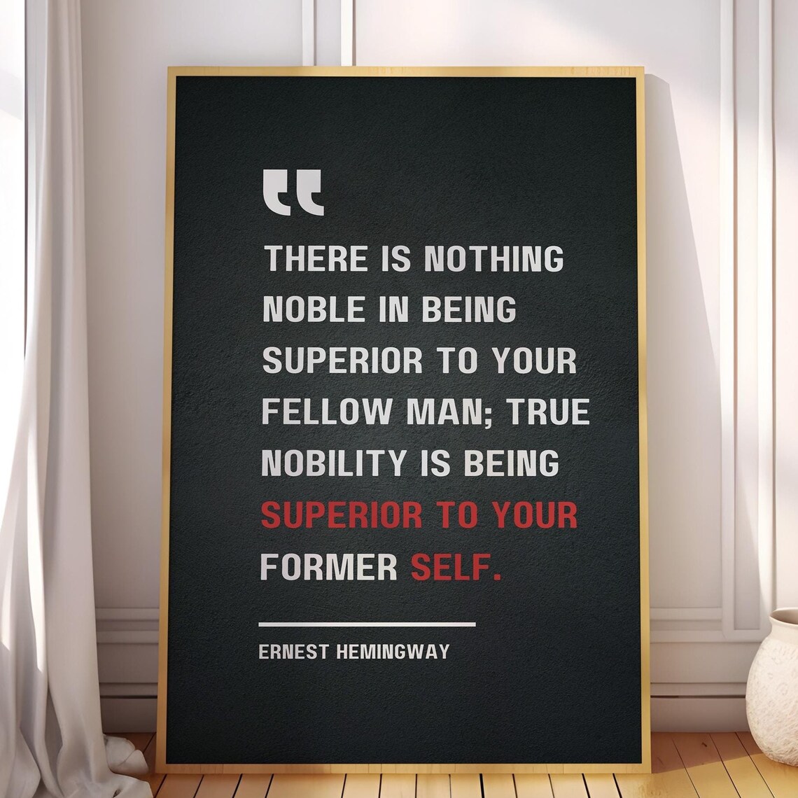 There Is Nothing Noble In Being Superior Quote Print