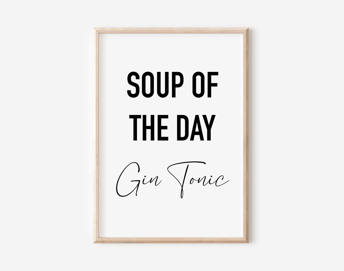 Soup Of The Day Gin Tonic Funny Bar Kitchen Menu Quote Poster