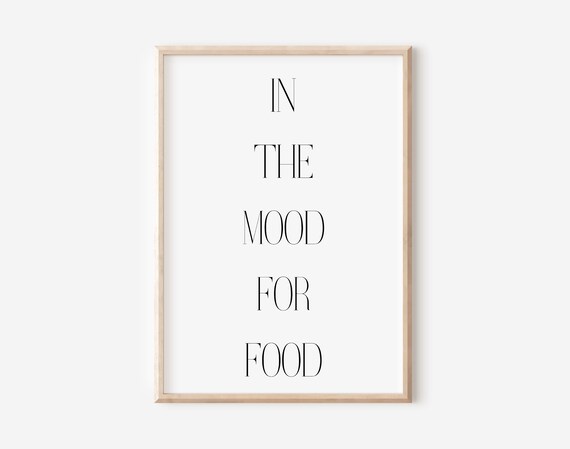 In The Mood For Food Modern Kitchen Quote Typography Wall Art