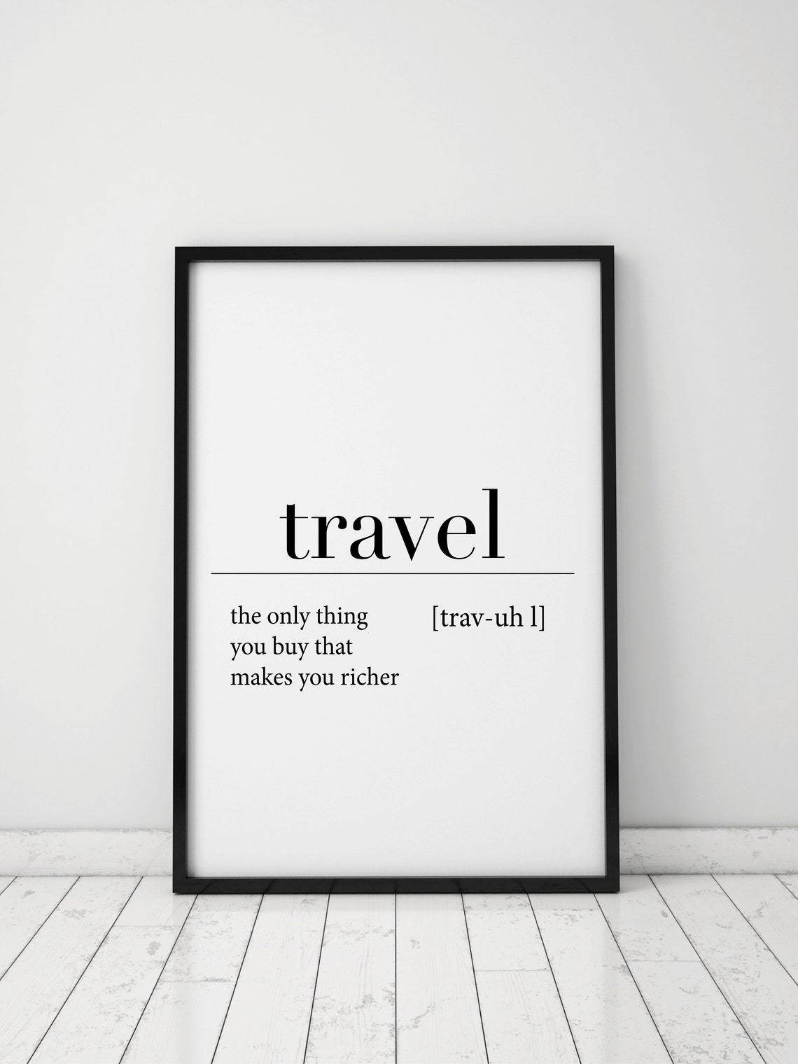 Travel Definition Quote The Only Thing That Makes You Rich Poster - Image 2