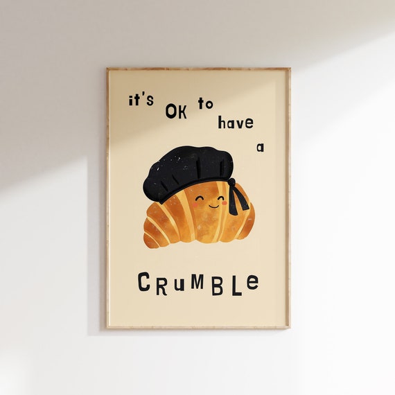 Cute Croissant Art Motivational Quote Its Ok To Have A Crumble Trendy Kitchen Wall Art Kids Room Decor