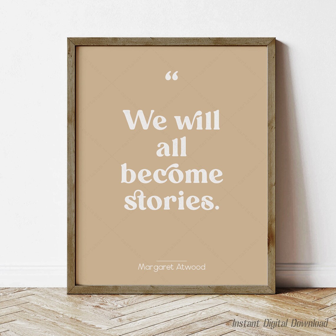 Margaret Atwood We Will All Become Stories Literary Quote Wall Poster