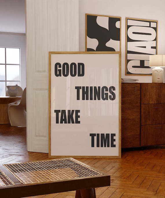Good Things Take Time Bold Typography Motivational Quote Poster