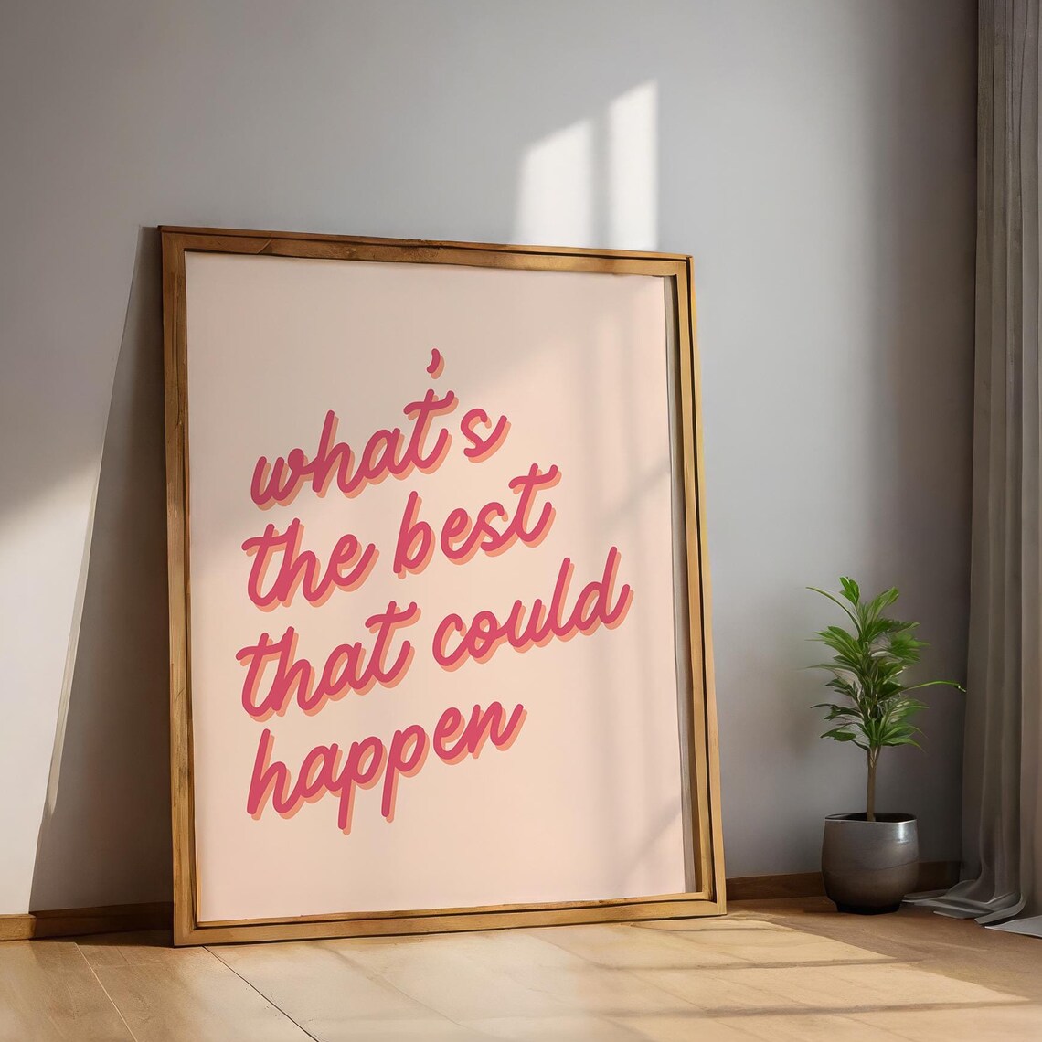 What's the Best That Could Happen? Quote Wall Art Print - Image 3