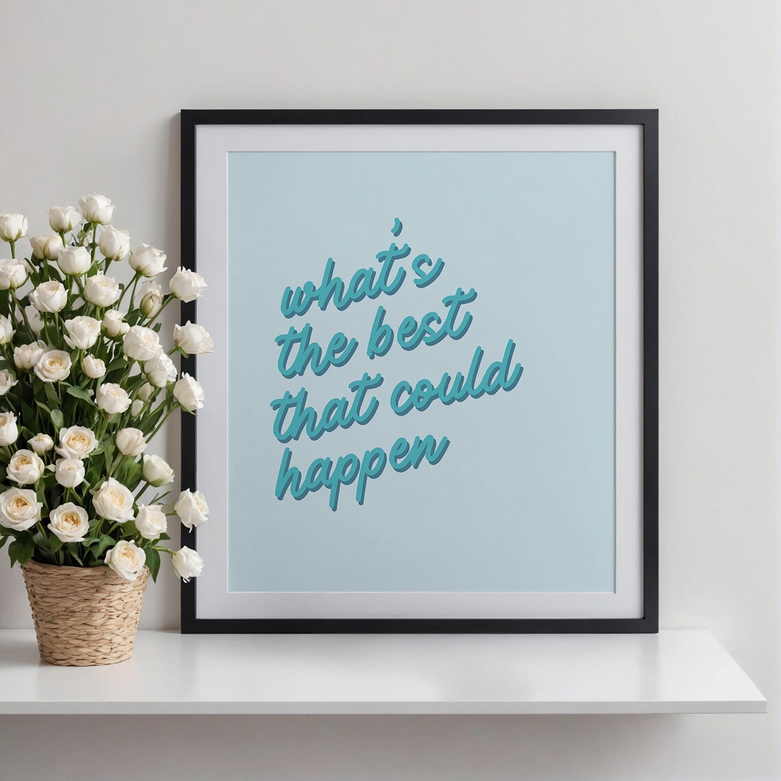 Whats the Best That Could Happen Teal Script Quote Poster Optimism Print - Image 3