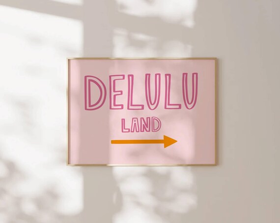 Delulu Land Arrow Sign Pink Funny Trendy Dorm Room Art Poster