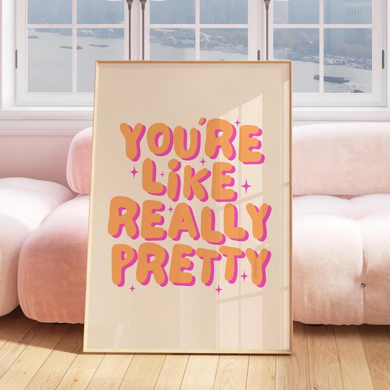 Youre Like Really Pretty Print Orange Pink Wall Art Girly Dorm Trendy Wall Art Preppy Teengirl Decor Aesthetic Room Decor