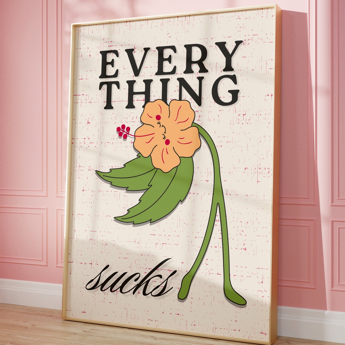 Everything Sucks Drooping Hibiscus Funny Dark Humor Floral Poster