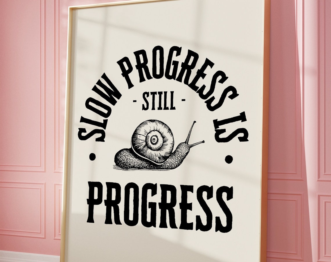 Slow Progress Is Still Progress Retro Snail Quote Art Poster