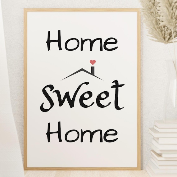 Home Sweet Home Shows The Love You Have For Your Home New Home Gift Housewarming Gift Art Download