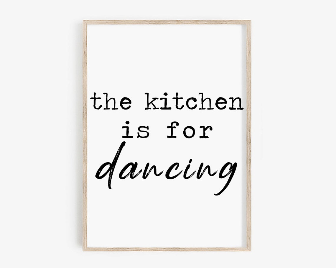 The Kitchen Is For Dancing Kitchen Wall Art Kitchen Decor Kitchen Signs Kitchen Quotes Kitchen Print Kitchen Wall Decor - Image 4