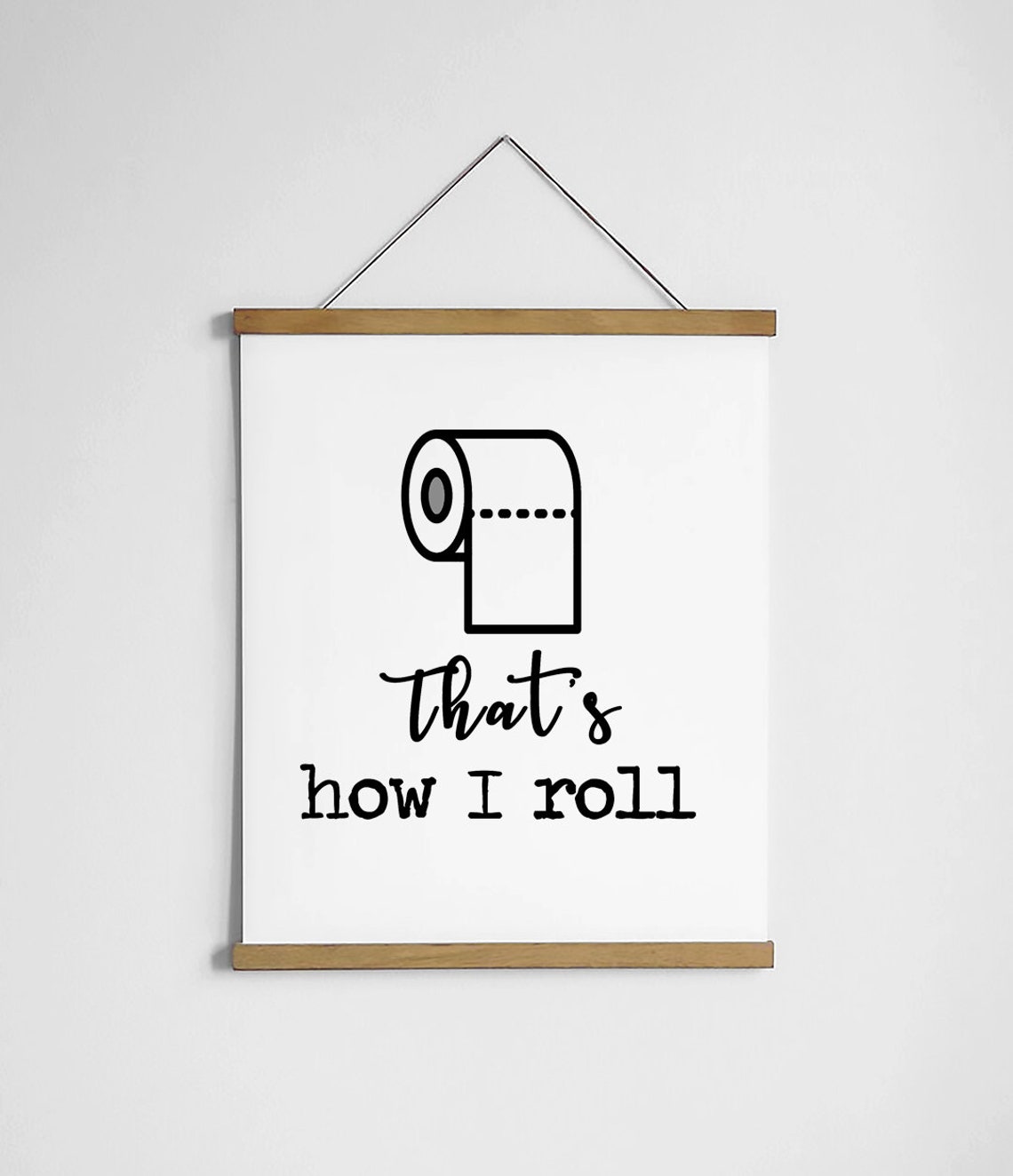 Thats How I Roll Toilet Paper Funny Bathroom Sign Quote Poster - Image 3