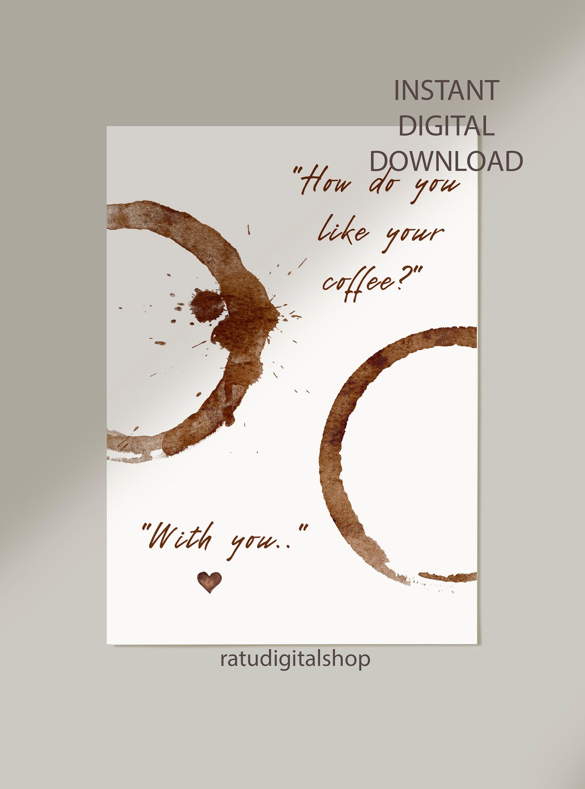 How Do You Like Your Coffee With You Mug Stain Love Quote Poster - Image 2