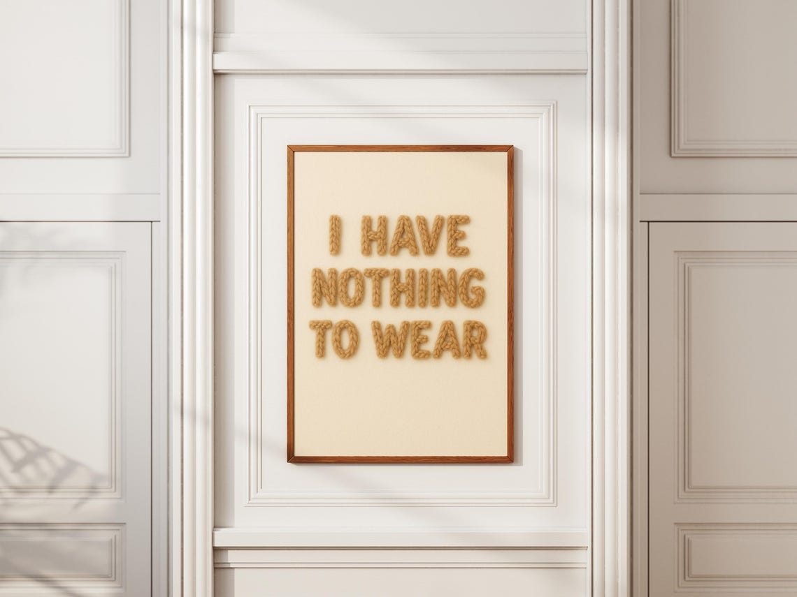 Funny Quote Wall Art I Have Nothing To Wear Typography Poster